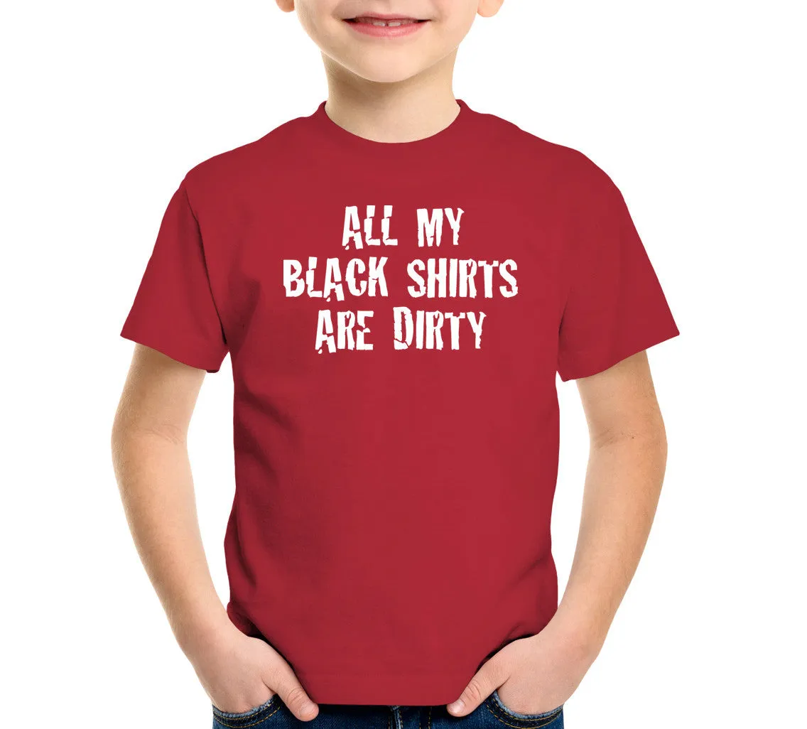 All My Black Shirts Are Dirty T-Shirt