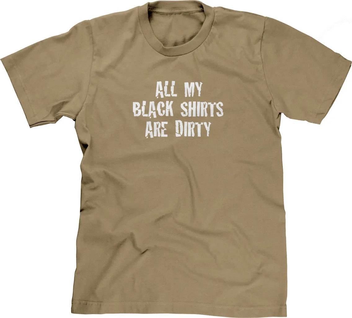 All My Black Shirts Are Dirty T-Shirt